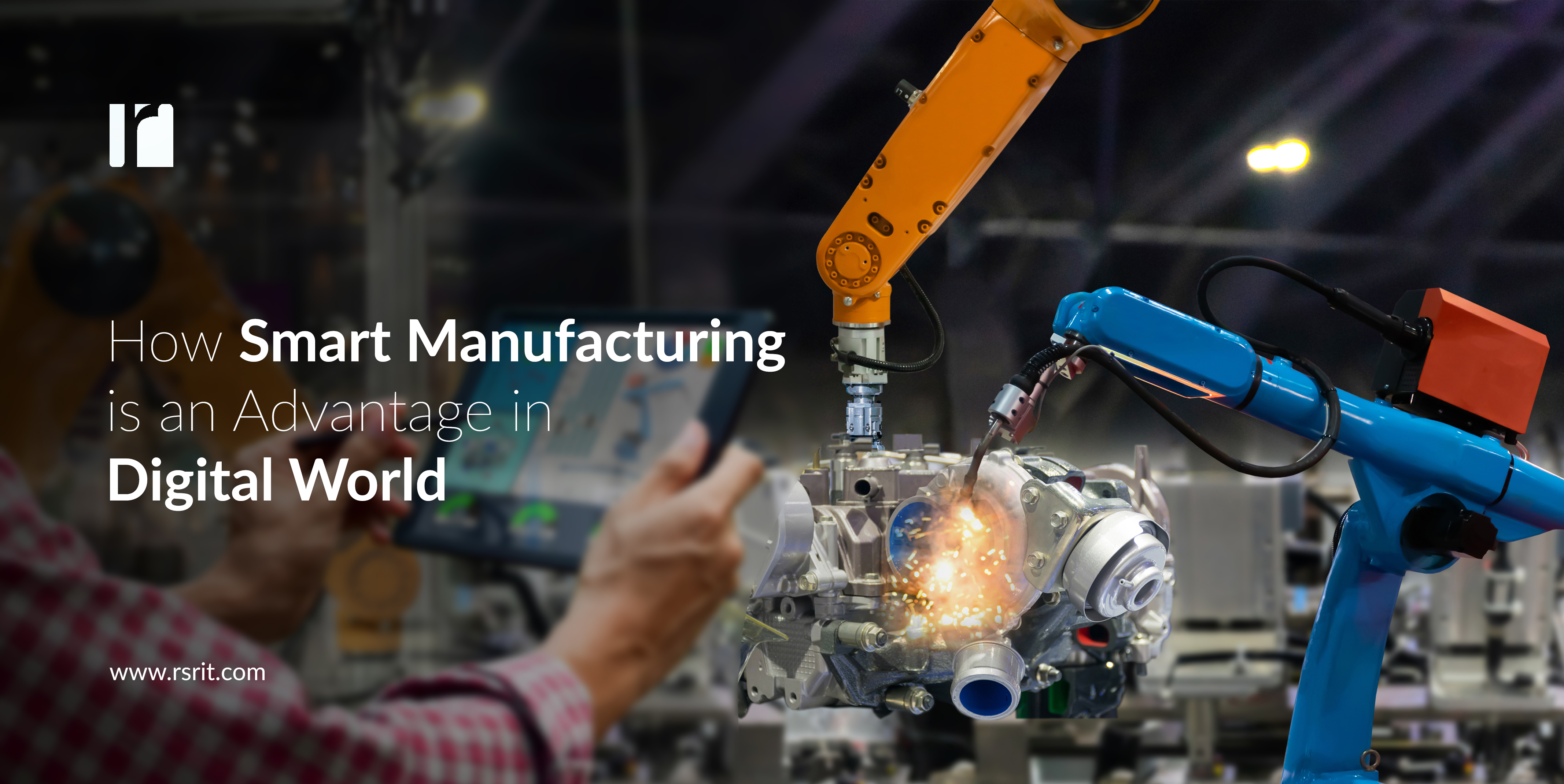 How Smart Manufacturing is an Advantage in Digital World