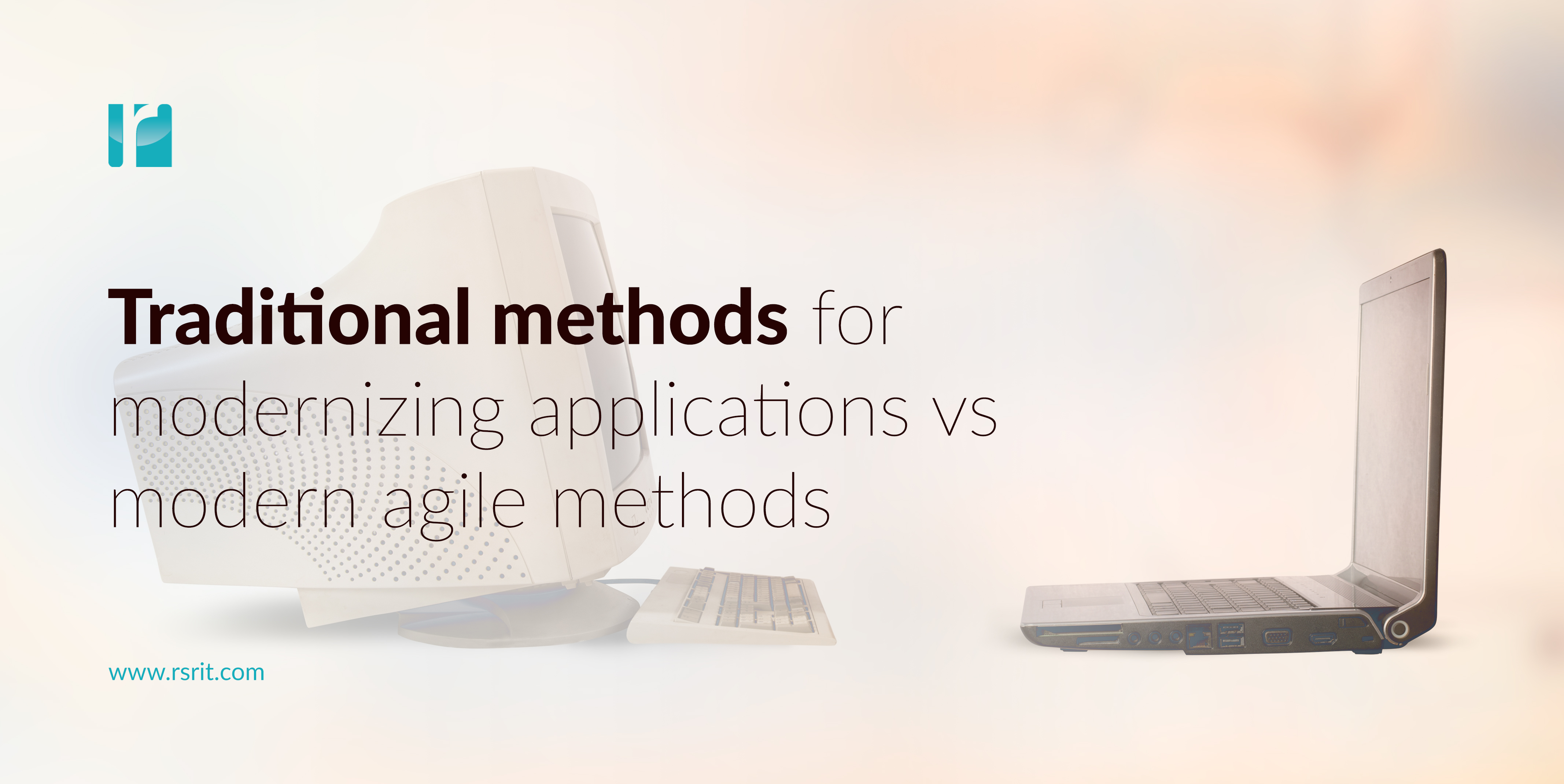 Traditional methods for modernizing applications vs. modern agile methods