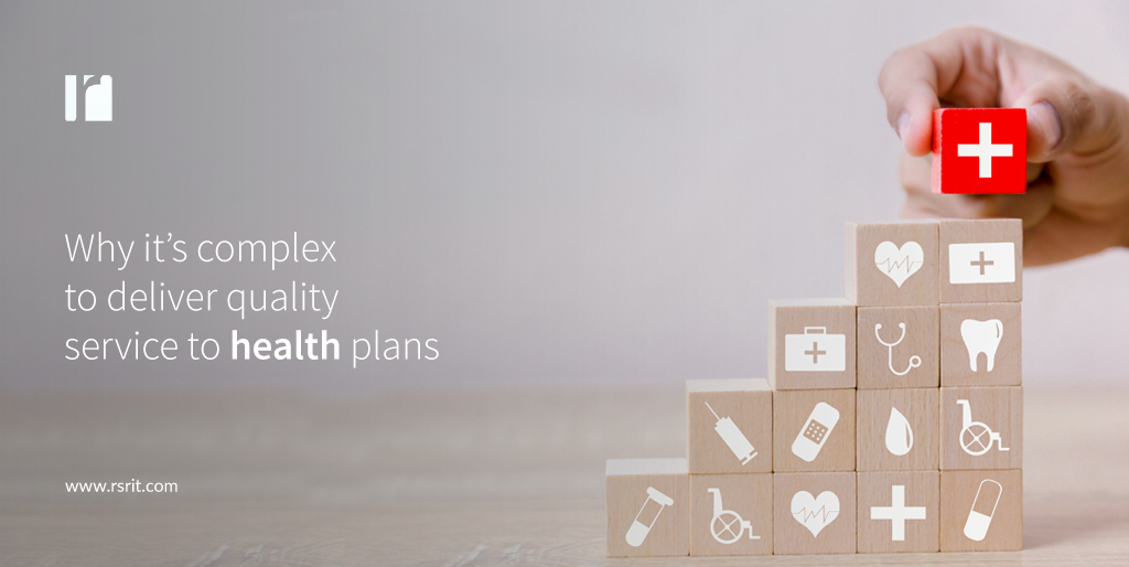 Why it’s complex to deliver quality service to health plans