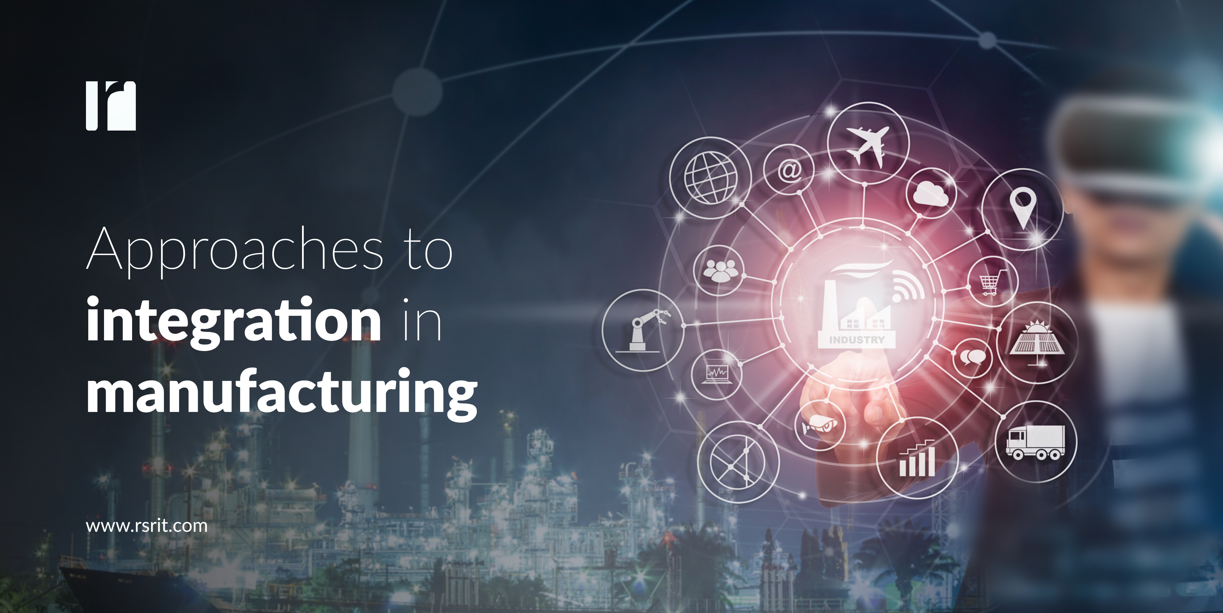 Approaches to integration in manufacturing